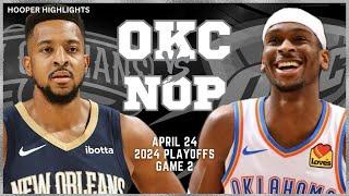 Oklahoma City Thunder vs New Orleans Pelicans Full Game 2 Highlights  Apr 24  2024 NBA Playoffs