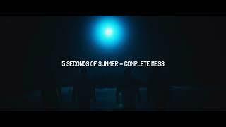 5 Seconds Of Summer - Complete Mess Lyrics