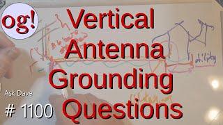Vertical Antenna Grounding Questions #1100