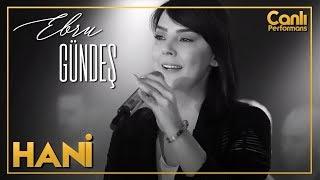 Ebru Gündeş - Hani Akustik Canlı Performans