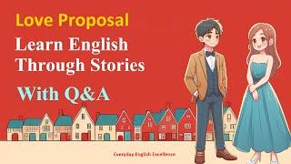 Unlock English with Stories Love Proposal  Q&A Included  Everyday English Excellence