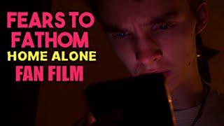 Home Alone -  Fears to Fathom Fan Film