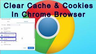 How To Clear Cache and Cookies In Google Chrome  Clear Cache and Delete Cookies on Chrome Browser