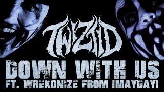 Twiztid- Down With Us Official Music Video w Wrekonize from ¡Mayday