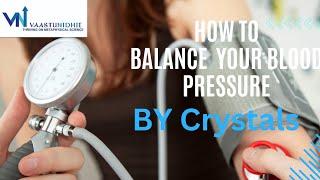 Crystals To Balance Blood Pressure   Healing Crystals