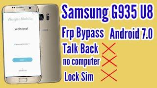 Samsung S7 Eage Frp Bypass Android 7.07.0.1  Sm G935FG935HG935A U8 Google Account Unlock No Pc