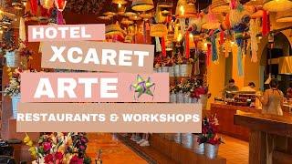 Xcaret Arte Restaurants & Workshops 101 All you need to know