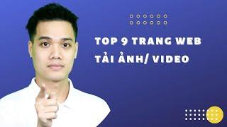 Top 9 trang web tải ảnh video chất lượng cao đẹp và miễn phí