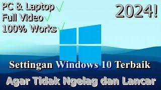 FULL Settingan Windows 10 Terbaik  Agar Tidak Ngelag dan Lancar  2024 Updated