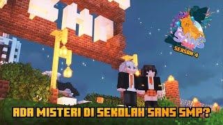 ADA MISTERI DI SEKOLAH SANS SMP SEASON 4?  SANS SMP S4 #1  MINECRAFT INDONESIA