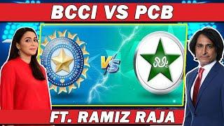 BCCI vs PCB  Ft. Ramiz Raja  Sawera Pasha