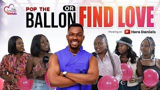 Ep 7- Pop The Balloon or Find Love- True Love Games Lagos Nigeria edition