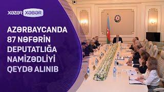 Azərbaycanda 87 nəfərin deputatlığa namizədliyi qeydə alınıb