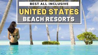 Top 10 Best Luxury Hotels & All inclusive Resorts In USA Beach