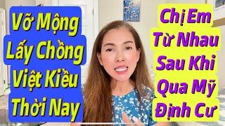 091024 Vỡ Mộng Lấy Chồng Việt Kiều Thời Nay- Chị Em Từ Nhau Sau Khi Được Bảo Lãnh Qua Mỹ Định Cư