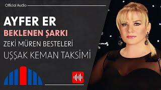 Ayfer Er - Uşşak Keman Taksimi Official Audio