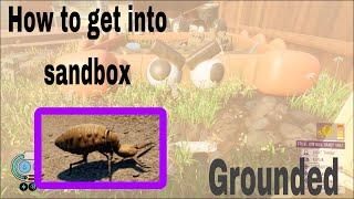 How to get into the Sandbox Grounded