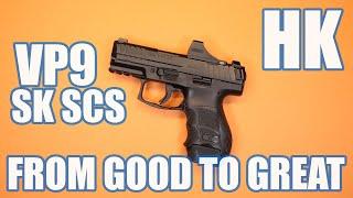 HK VP9 SK SCS...FROM GOOD TO GREAT