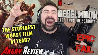 Rebel Moon Part 2 The Scargiver - The WORST Film of YEAR? - Angry Review