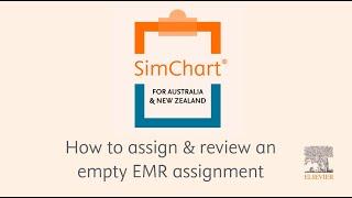 SimChart - How to assign & review an empty EMR assignment