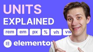 Elementor Units Explained - How and When You Should Use PX REM EM % VH and VW - WordPress