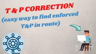 T AND P CORRECTION  AN EASY WAY TO FIND ENFORCED T&P IN OUR ROUTE