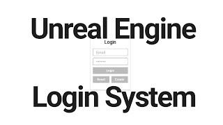 Unreal Engine Building a LoginAuthentication System