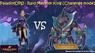 PaladinDPS  Raid Merfolk King Challenge Mode  Tarisland