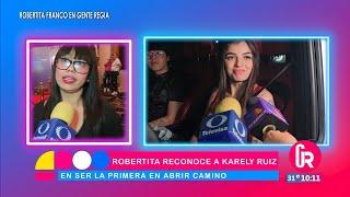 Robertita Franco no tiene diferencias con Karely Ruiz  Gente Regia