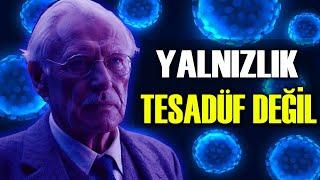 Yalnızlık Tesadüf Değil Bu Ruhsal Dönüşüm İçin Bir İşaret Carl Jung Ruhsal İzolasyon