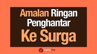 Amalan Ringan Penghantar ke Surga - Poster Dakwah Yufid TV