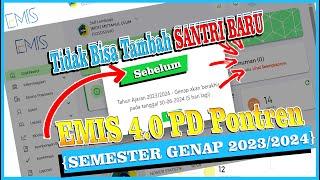 TIDAK BISA MENAMBAHKAN SANTRI BARU SEBELUM SEMESTER GENAP 2023 2024 BERAHIRUPDATE EMIS  PD PONTREN