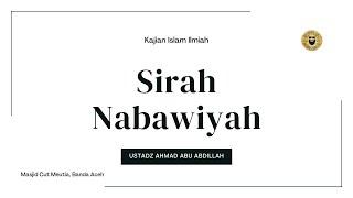 Sirah Nabawiyyah Kewajiban Seorang Muslim Terhadap Al Quran - Ustadz Ahmad Abu Abdillah
