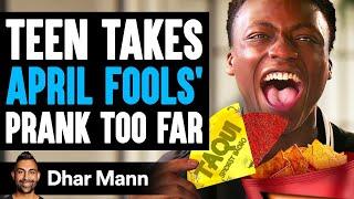 Teen Takes APRIL FOOLS DAY PRANK Too Far What Happens Is Shocking  Dhar Mann