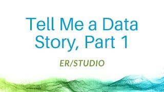 ERStudio Tell Me a Data Story Part 1