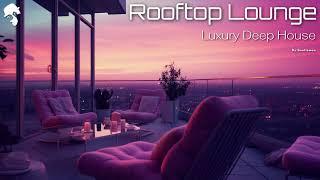 Rooftop Lounge - Deep House Mix Luxury Vibes by Gentleman