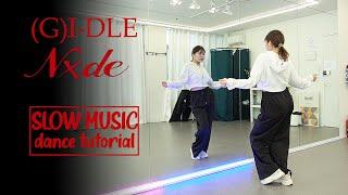 GI-DLE - Nxde Dance Tutorial  SLOW MUSIC + Mirrored