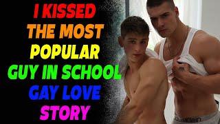 I Kissed the Most Popular Guy in School  True Romantic Gay Love Story  Gay Dating Story