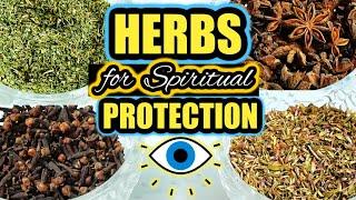  HERBS FOR SPIRITUAL PROTECTION  Evil Eye Negative Energy Fighting Arguments Etc 