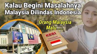 Orang  Malaysia Malu Malaysia akan Dilindas Indonesia Kalau Begini Masalahnya