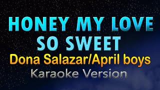 HONEY MY LOVE SO SWEET - Dona Salazar x April Boys HD Karaoke Female key