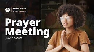 God First Your Daily Prayer Meeting - June 12 2024