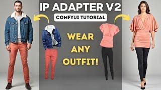 Wear Any Outfit using IPAdapter V2 Easy Install in ComfyUI + Workflow