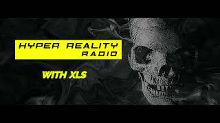 Hyper Reality Radio Episode 203 With XLS 18.05.2023