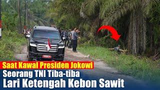 Sedang Kawal Presiden Jokowi TNI Tiba tiba Lari Ketengah Kebon Sawit