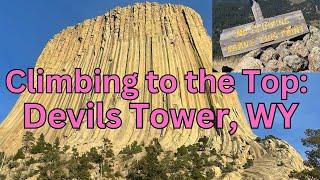 Climbing the Iconic Devils Tower A Geologist Struggles But Makes It