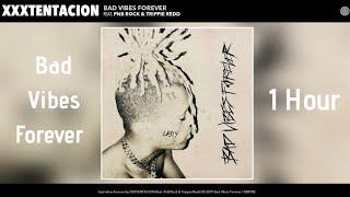Bad Vibes Forever - XXXTENTACION 1 Hour 