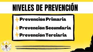 ¿Qué son los NIVELES de PREVENCIÓN? Prevención primaria secundaria y terciaria