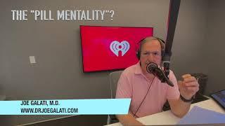 Pills Are Not The Answer The Pill Mentality with Dr. Joe Galati