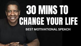 Denzel Washington Best Motivational Speech - Change Your Life Today in 30 Mins #motivation